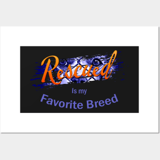 Rescued is my Favorite Breed - Original Design Posters and Art